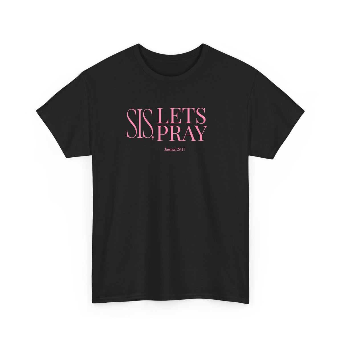 Sis, Let’s Pray Tee