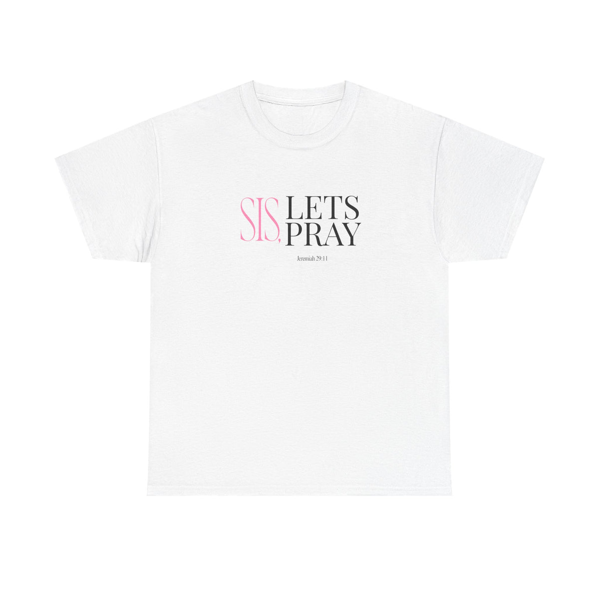 Sis, Let’s Pray Tee