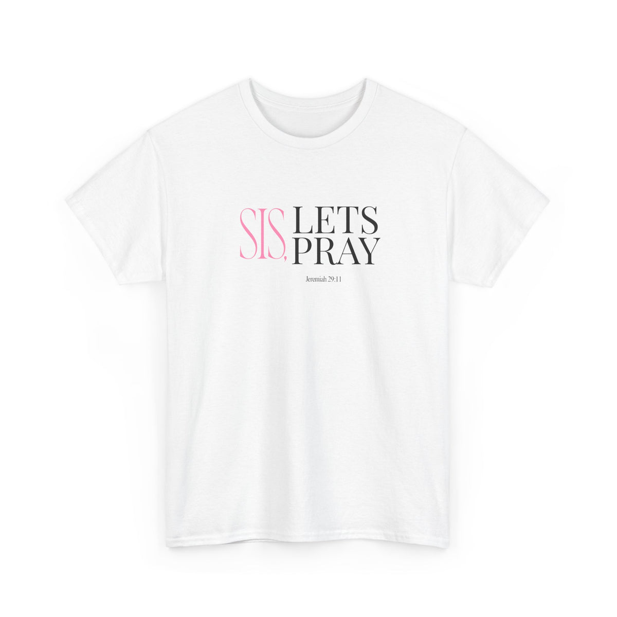 Sis, Let’s Pray Tee